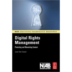 Digital Rights Management: Protecting and Monetizing Content