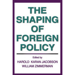 The Shaping of Foreign Policy