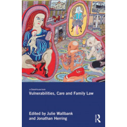 Vulnerabilities, Care and Family Law