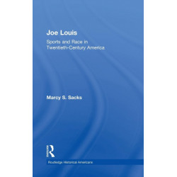 Joe Louis: Sports and Race in Twentieth-Century America