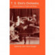 T.S. Eliot's Orchestra: Critical Essays on Poetry and Music