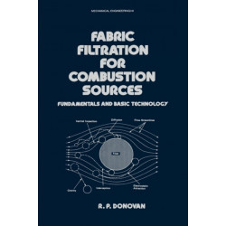 Fabric Filtration for Combustion Sources: Fundamentals and Basic Technology