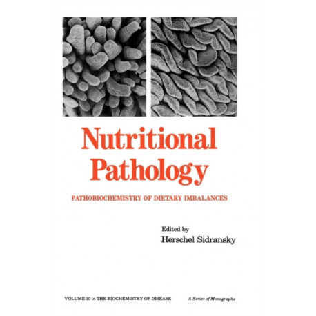 Nutritional Pathology: Pathobiochemistry of Dietary Imbalances