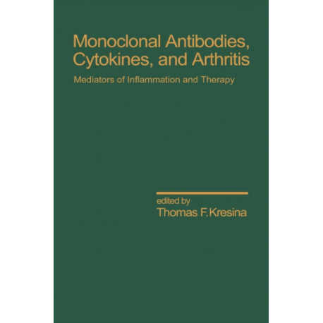 Monoclonal Antibodies: Cytokines and Arthritis, Mediators of Inflammation and Therapy