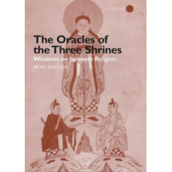 The Oracles of the Three Shrines: Windows on Japanese Religion