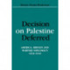 Decision on Palestine Deferred: America, Britain and Wartime Diplomacy, 1939-1945