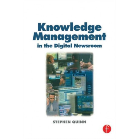Knowledge Management in the Digital Newsroom