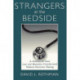 Strangers at the Bedside: A History of How Law and Bioethics Transformed Medical Decision Making