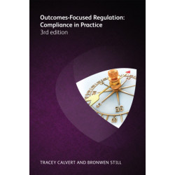 Outcomes Focused Regulation (3rd edition): Compliance in Practice 3rd edition