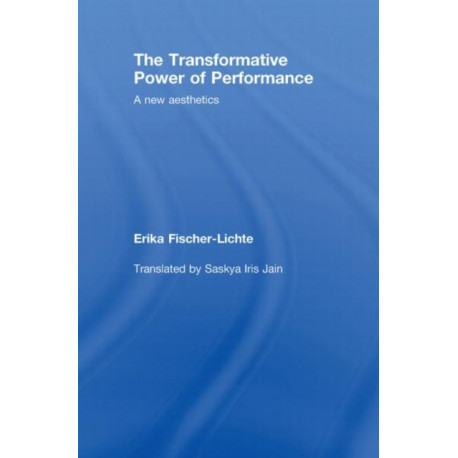The Transformative Power of Performance: A New Aesthetics