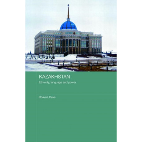 Kazakhstan - Ethnicity, Language and Power: Ethnicity, Language and Power