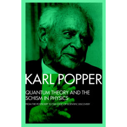 Quantum Theory and the Schism in Physics: From the Postscript to The Logic of Scientific Discovery