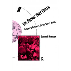 The Future That Failed: Origins and Destinies of the Soviet Model