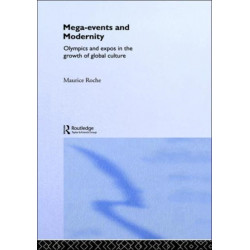 Megaevents and Modernity: Olympics and Expos in the Growth of Global Culture