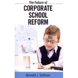 The Failure of Corporate School Reform