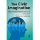 Civic Imagination: Making a Difference in American Political Life