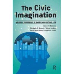 Civic Imagination: Making a Difference in American Political Life