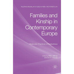 Families and Kinship in Contemporary Europe: Rules and Practices of Relatedness
