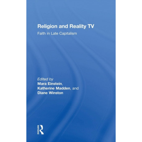 Religion and Reality TV: Faith in Late Capitalism