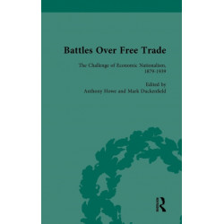 Battles Over Free Trade, Volume 3: Anglo-American Experiences with International Trade, 1776-2009