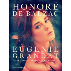 Eugenie Grandet. En skildring af fransk provinsliv