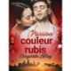 Passion couleur rubis - Une nouvelle érotique