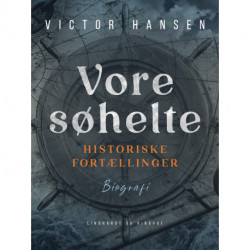 Vore søhelte. Historiske fortællinger