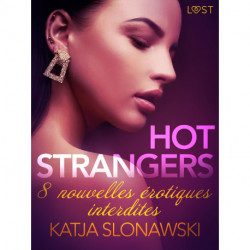 Hot strangers - 8 nouvelles érotiques interdites