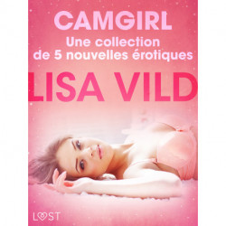 Camgirl - Une collection de 5 nouvelles érotiques
