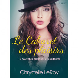 Le Cabaret des plaisirs - 10 nouvelles érotiques et excitantes