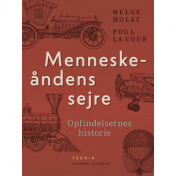 Menneskeåndens sejre. Opfindelsernes historie