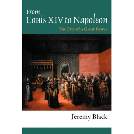 From Louis XIV to Napoleon: The Fate of a Great Power