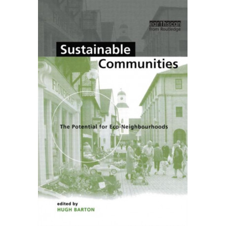 Sustainable Communities: The Potential for Eco-Neighbourhoods
