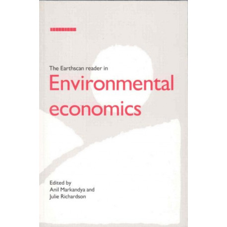 The Earthscan Reader in Environmental Economics