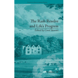 The Rash Resolve and Life's Progress: by Eliza Haywood