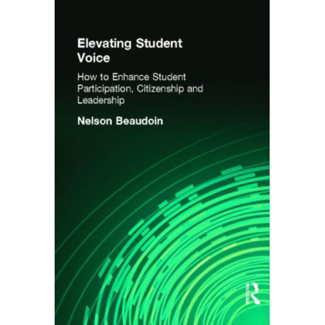 Elevating Student Voice: How to Enhance Student Participation, Citizenship and Leadership