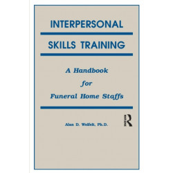 Interpersonal Skills Training: A Handbook for Funeral Service Staffs