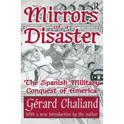 Mirrors of a Disaster: The Spanish Military Conquest of America