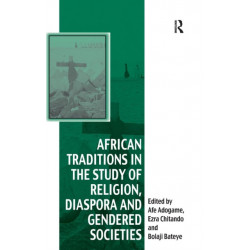 African Traditions in the Study of Religion, Diaspora and Gendered Societies