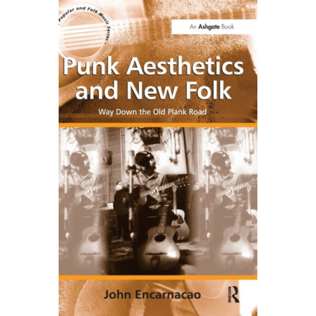 Punk Aesthetics and New Folk: Way Down the Old Plank Road