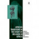 African Traditions in the Study of Religion in Africa: Emerging Trends, Indigenous Spirituality and the Interface with other World Religions