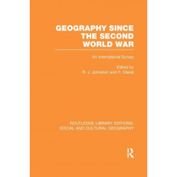 Geography Since the Second World War (RLE Social & Cultural Geography)