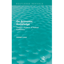 On Economic Knowledge: Toward a Science of Political Economics