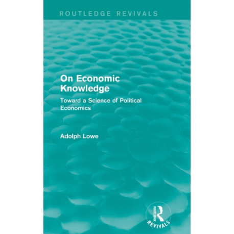 On Economic Knowledge: Toward a Science of Political Economics