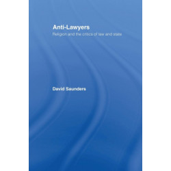 Anti-Lawyers: Religion and the Critics of Law and State