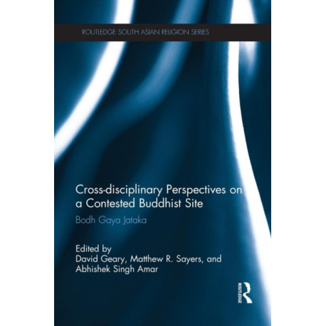 Cross-disciplinary Perspectives on a Contested Buddhist Site: Bodh Gaya Jataka