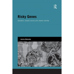 Risky Genes: Genetics, Breast Cancer and Jewish Identity