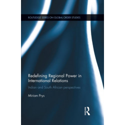 Redefining Regional Power in International Relations: Indian and South African perspectives