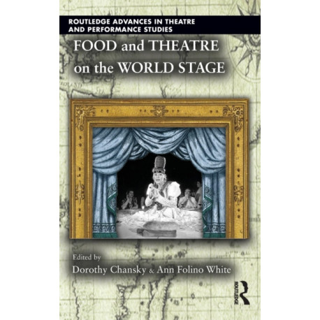 Food and Theatre on the World Stage