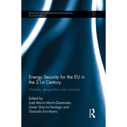 Energy Security for the EU in the 21st Century: Markets, Geopolitics and Corridors